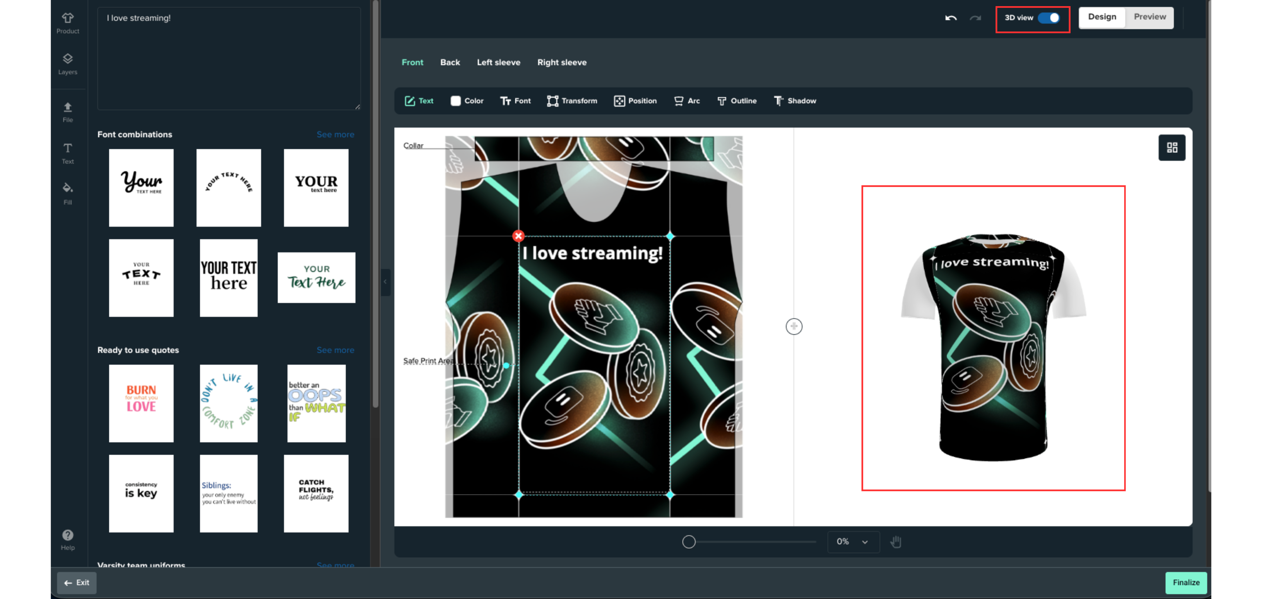 Toggle on 3D preview in the top right hand corner of the merch editor and you will be able to see a preview of what your design will look like on your item.